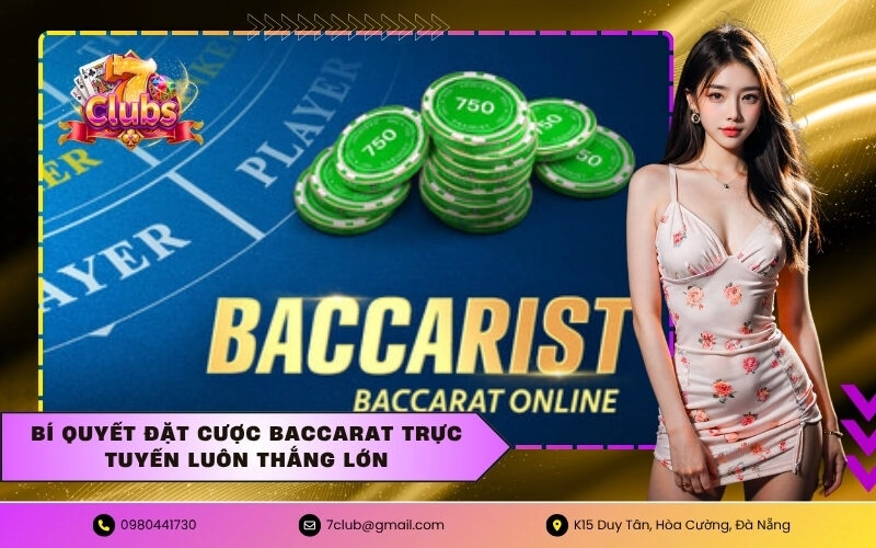 Bí quyết đặt cược baccarat trực tuyến luôn thắng lớn