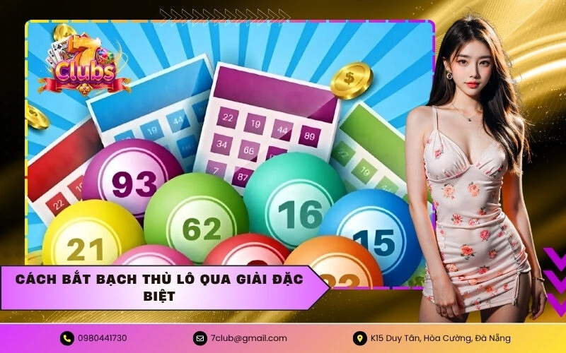 Cách bắt bạch thủ lô qua giải đặc biệt
