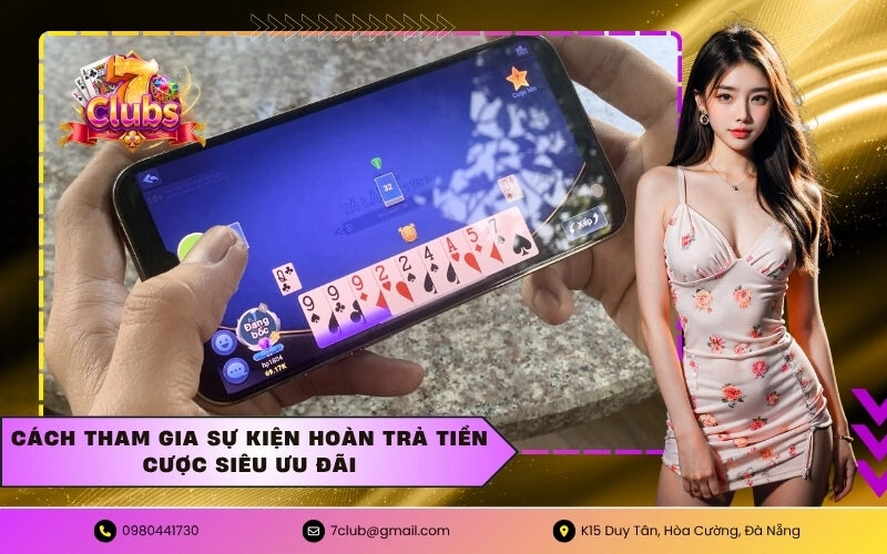 Cách tham gia sự kiện hoàn trả tiền cược siêu ưu đãi