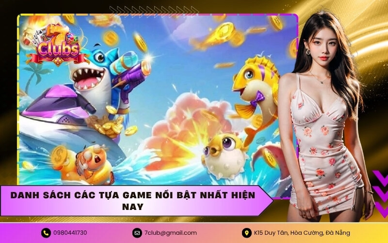 Danh sách các tựa game nổi bật nhất hiện nay