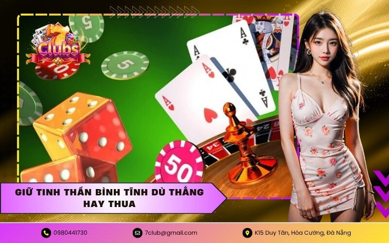 Giữ tinh thần bình tĩnh dù thắng hay thua