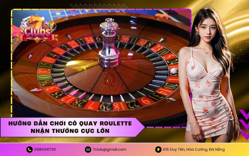 Hướng dẫn chơi cò quay roulette nhận thưởng cực lớn
