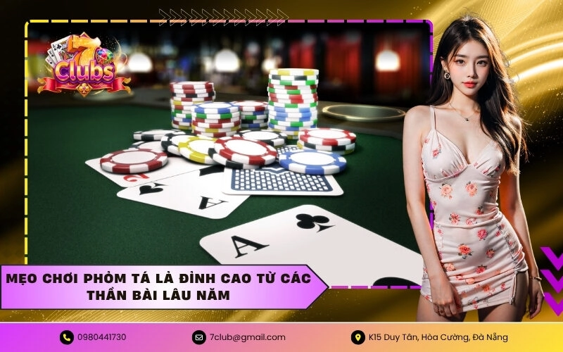 Mẹo chơi phỏm tá lả đỉnh cao từ các thần bài lâu năm