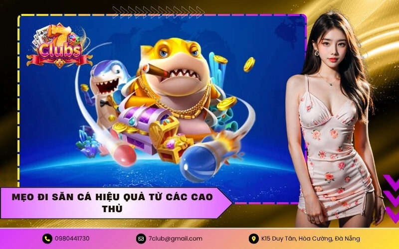 Mẹo đi săn cá hiệu quả từ các cao thủ
