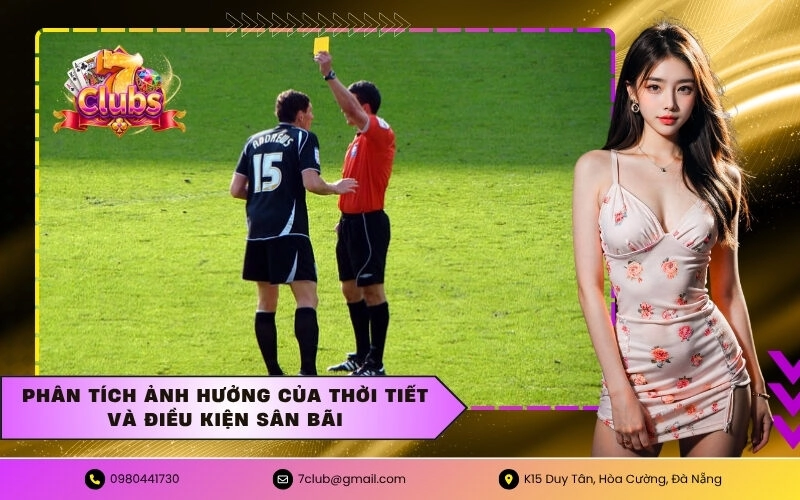 Phân tích ảnh hưởng của thời tiết và điều kiện sân bãi