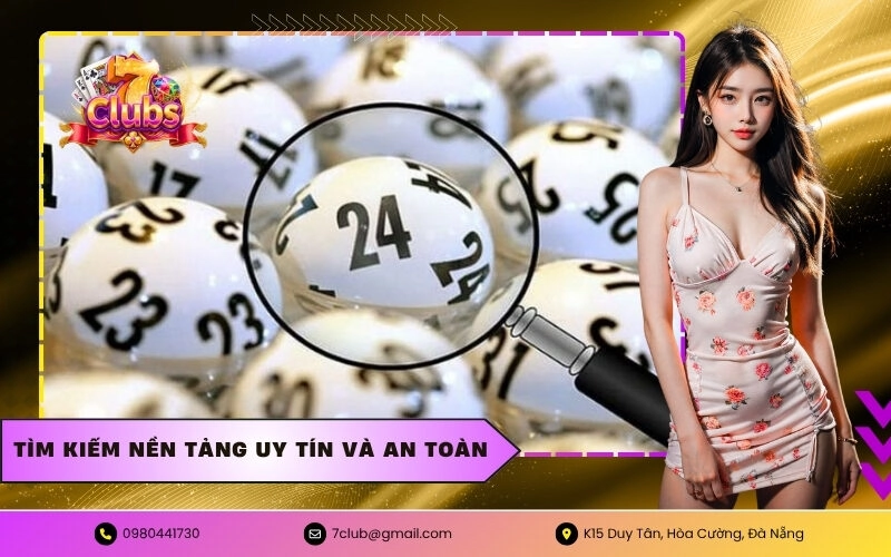 Tìm kiếm nền tảng uy tín và an toàn