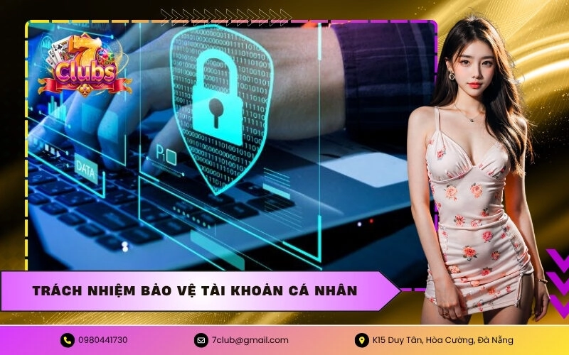 Trách Nhiệm Bảo Vệ Tài Khoản Cá Nhân