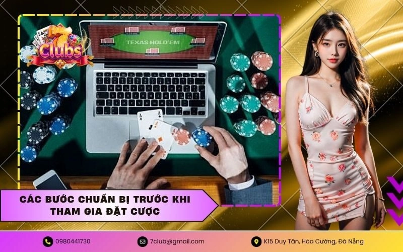 Các bước chuẩn bị trước khi tham gia đặt cược