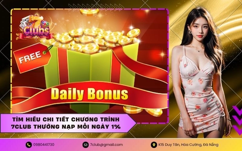 Tìm hiểu chi tiết chương trình 7CLUB thưởng nạp mỗi ngày 1%