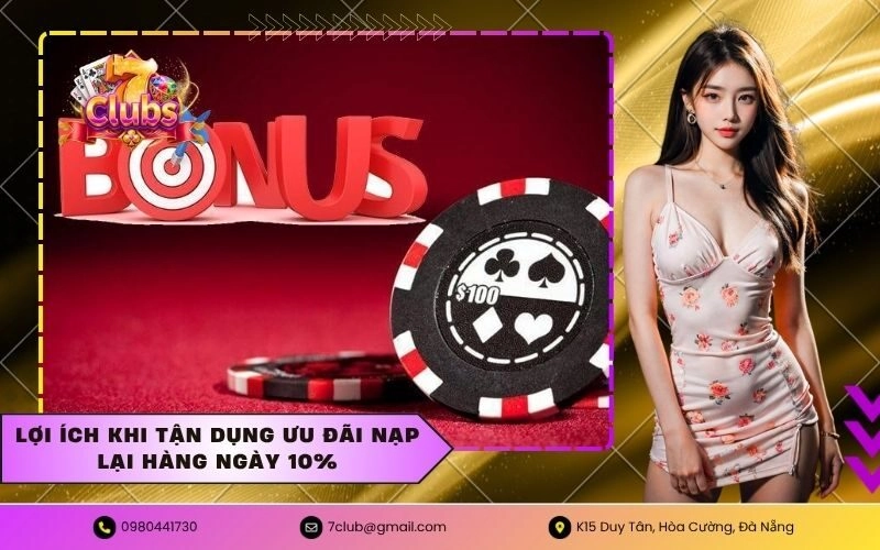 Lợi ích khi tận dụng ưu đãi nạp lại hàng ngày 10%