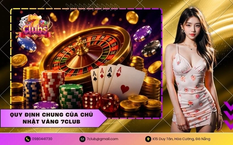 Quy định chung của chủ nhật vàng 7CLUB
