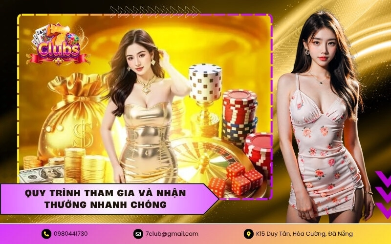 Quy trình tham gia và nhận thưởng nhanh chóng